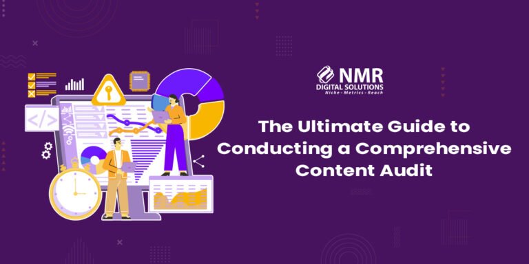 The Ultimate Guide to Conducting a Comprehensive Content Audit